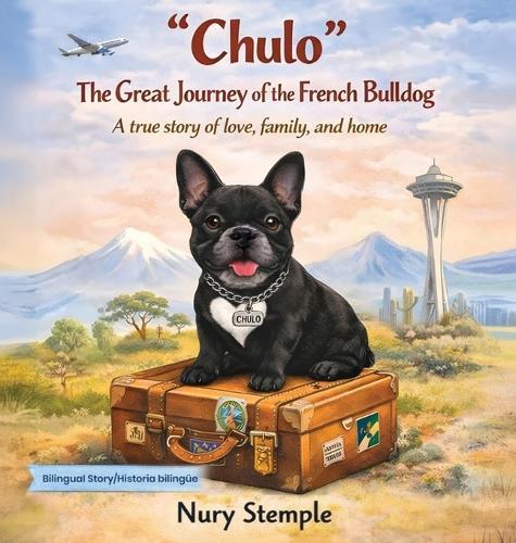 ""Chulo"" The Great Journey of the French Bulldog
