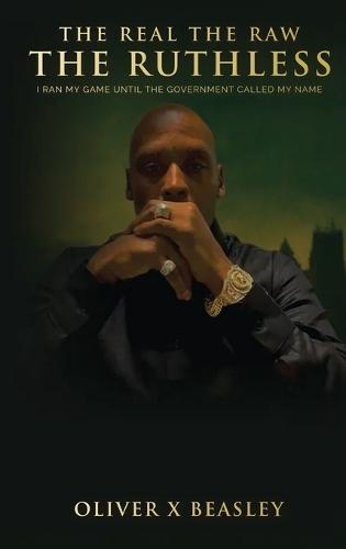 The Real The Raw The Ruthless: I Ran My Game Until The Government Called My Name
