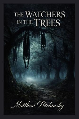 The Watchers in the Trees