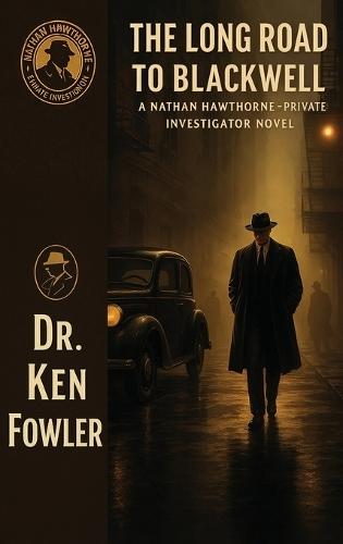 The Long Road To Blackwell: A Nathan Hawthorne - Private Investigator Novel