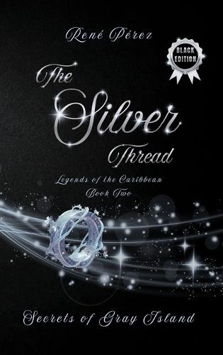 The Silver Thread (Black Edition): Secrets of the Gray Island