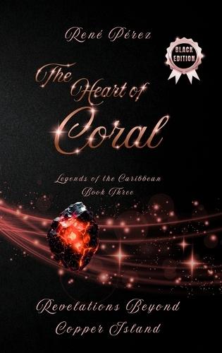 The Heart of Coral (Black Edition): Revelations Beyond Copper Island