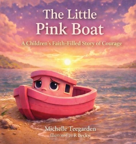 The Little Pink Boat: A Children's Faith-Filled Story of Courage