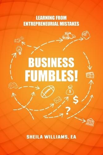 Business Fumbles!: Learning from Entrepreneurial Mistakes