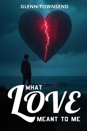 What Love Meant to Me