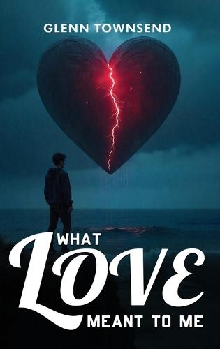 What Love Meant to Me