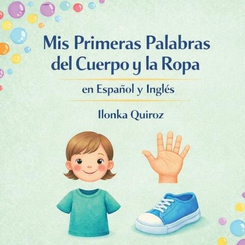 Mis Primeras Palabras del Cuerpo y la Ropa en Español e Inglés