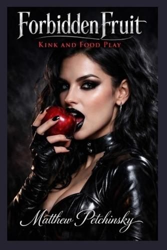 Forbidden Fruit: Kink and Food Play