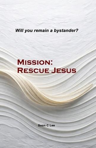 Mission: Mission: Rescue Jesus