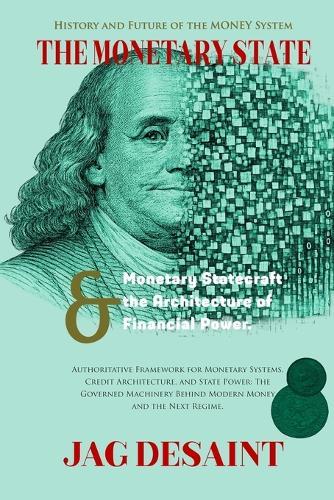 The Monetary State - Monetary Statecraft & the Architecture of Financial Power.