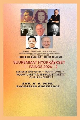 Suuremmat hyödyt - 1: Mukana - John G. Lake - Kathryn Kuhlman - Lester Sumrall - Frank ja Ida Mae Hammond - Derek Prince