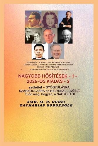 Nagyobb Hódítások - 1: Szereplők: John G. Lake - Kathryn Kuhlman - Lester Sumrall - Frank és Ida Mae Hammond - Derek Prince