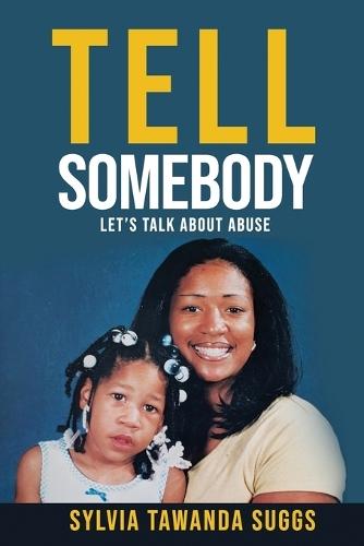 Tell Somebody: Let's Talk About Abuse