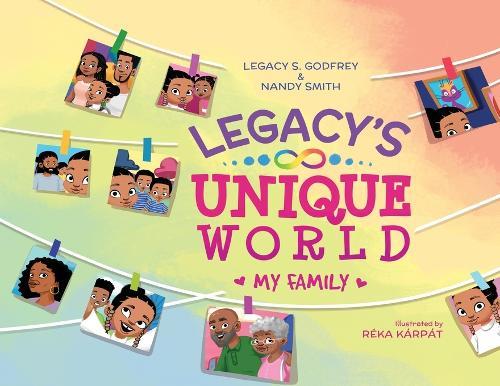 Legacy's Unique World My Family