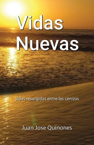 Vidas Nuevas: Vidas resurgidas entre las cenizas