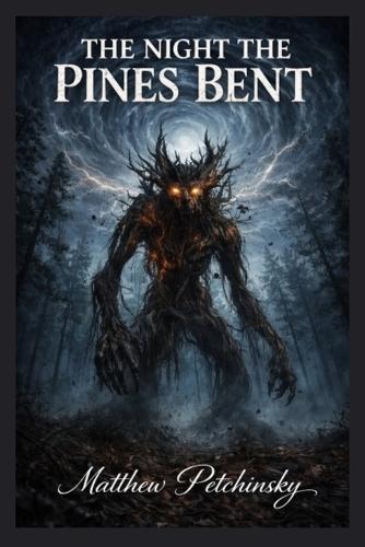 The Night the Pines Bent