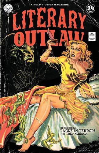 Literary Outlaw #24: I Woke in Terror!