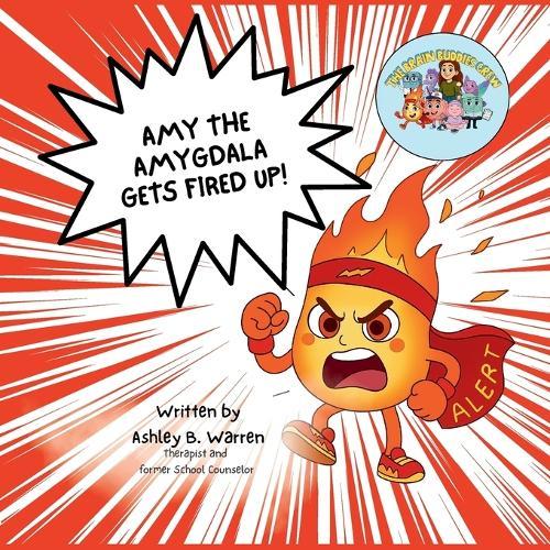Amy the Amygdala Gets Fired Up!