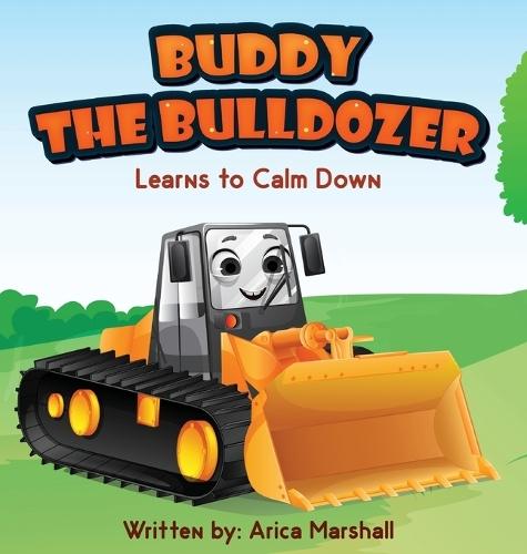 Buddy the Bulldozer Learns to Calm Down