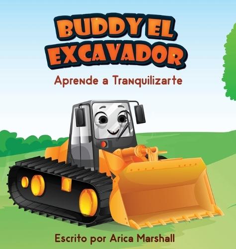 Buddy el Excavador Aprende a Tranquilizarte