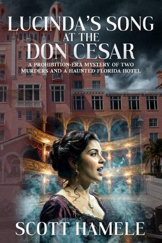 Lucinda's Song at the Don CeSar: A Prohibition-Era Mystery of Two Murders and a Haunted Florida Hotel