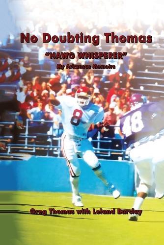 No Doubting Thomas: ""Hawg Whisperer"" My Arkansas Memoirs