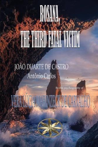 Rosana, The Third Fatal Victim