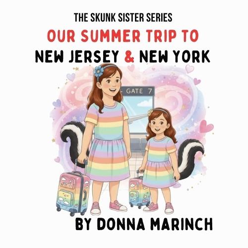 Our Summer Vacation to New Jersey and New York: A Skunk Sisters Travel Adventure