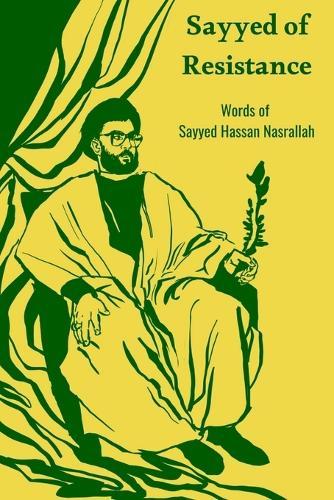 Sayyed of Resistance, Words of Sayyed Hassan Nasrallah