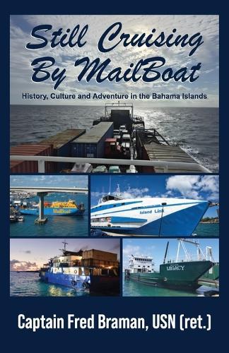 Still Cruising by MailBoat: History, Culture and Adventure in the Bahama Islands
