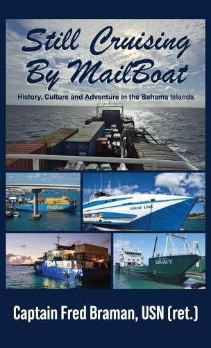 Still Cruising by MailBoat: History, Culture and Adventure in the Bahama Islands