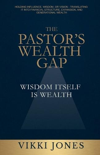 The Pastor's Wealth Gap: Wisdom Itself Is Wealth