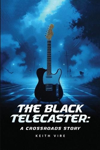 The Black Telecaster: A CrossRoads Story