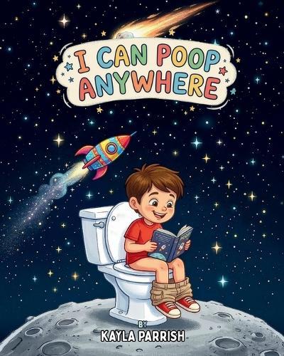 I Can Poop Anywhere