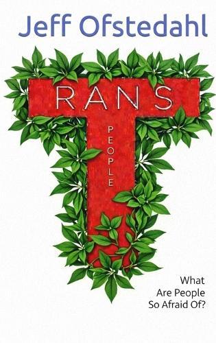 Trans People: What Are People So Afraid Of?