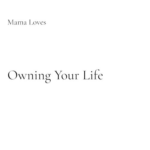 Owning Your Life