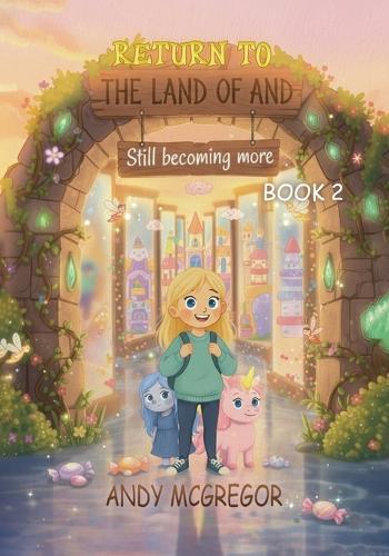 Return To The Land Of And: A Magical Tale for Kids - Book 2
