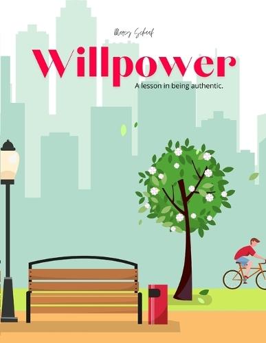 Willpower: A lesson in being authentic.