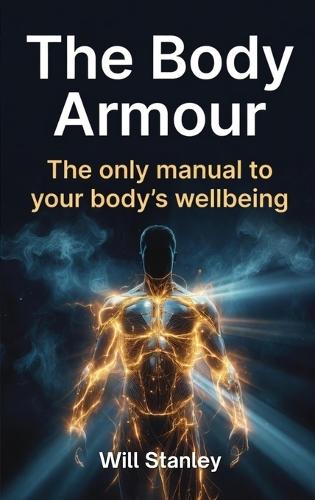 The Body Armour: The only manual to your body's wellbeing