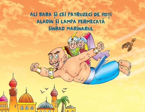 Ali Baba si cei patruzeci de hoti, Aladin si lampa fermecata, Sinbad Marinarul: Carti in limba romana copii, carti in limba romana pentru copii, povesti pentru copii