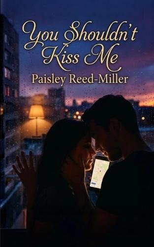 You Shouldn't Kiss Me