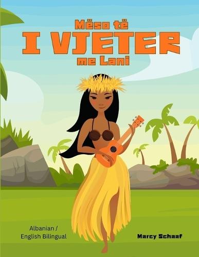 Mëso të I VJETER me Lani (Albanian / English Bilingual) Learn to KAHIKO with Lani