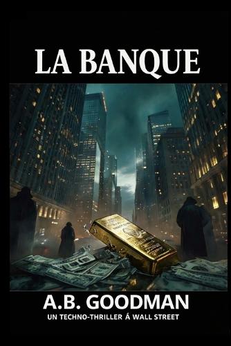 La Banque: Un techno-thriller à Wall Street