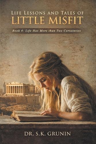 Lessons and Tales of Little MisFit Book 4: Life Has More than Two Certainties