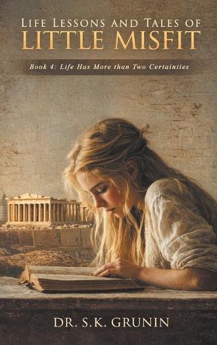 Lessons and Tales of Little MisFit Book 4: Life Has More than Two Certainties