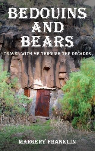 Bedouins and Bears: Travel with me through the Decades