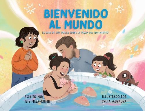 Bienvenido al mundo: La guía de una doula sobre la magia del nacimiento