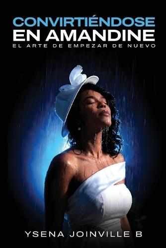 Convirtiéndose en Amandine: El Arte de Empezar de Nuevo
