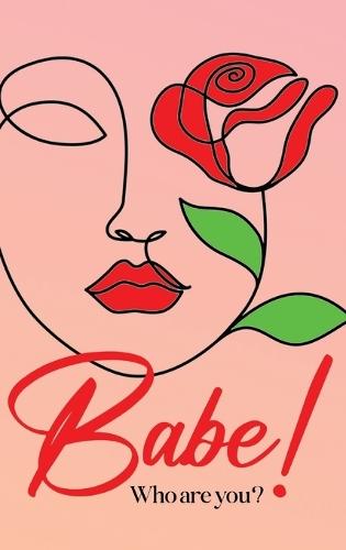 Babe! Who Are You?