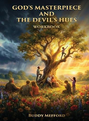 God's Masterpiece and the Devil's Hues: Workbook